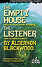 The Empty House and Other Ghost Stories / The Listener and other stories